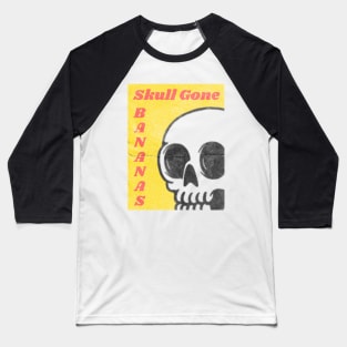 Skull gone bananas Baseball T-Shirt